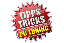 Tipps und Tricks PC Tuning